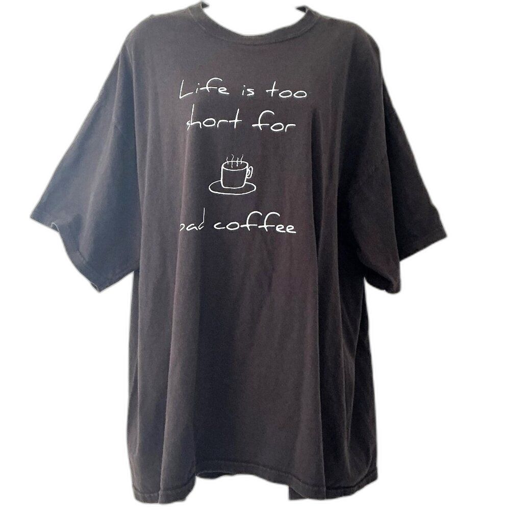 Life Is Too Short for Bad Coffee Plus Tee 2XL